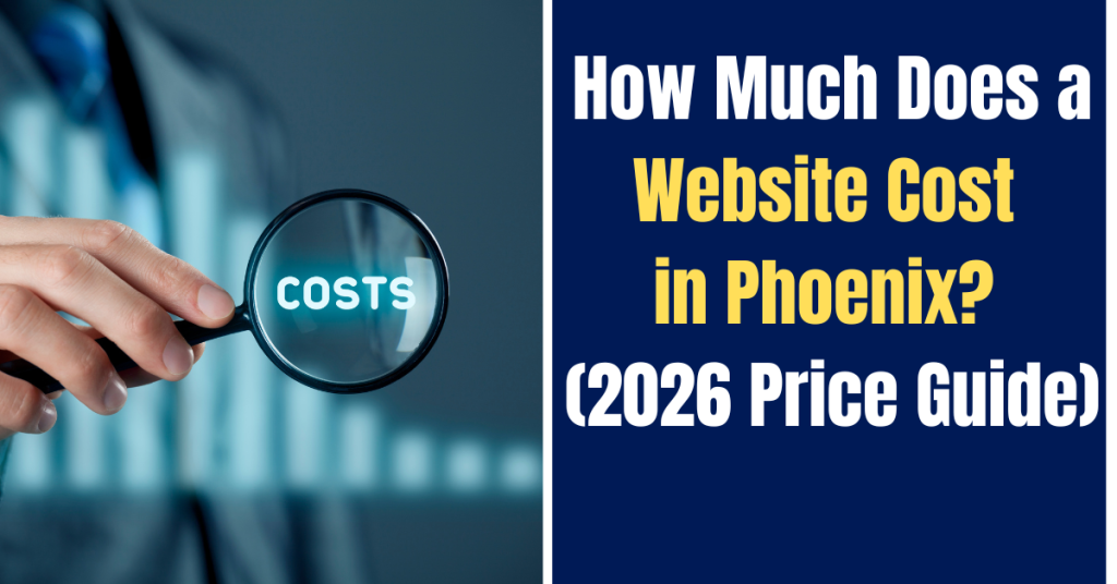 How Much Does a Website Cost in Phoenix? (2026 Price Guide)
